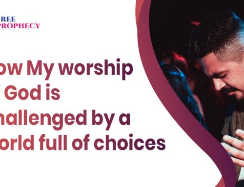 How my worship of God is challenged by a world full of choices